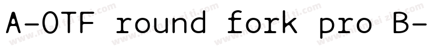 A-OTF round fork pro B字体转换